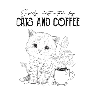 Easily Distracted By Cats And Coffee Cat Lovers Coffee Lovers Gift Idea T-Shirt