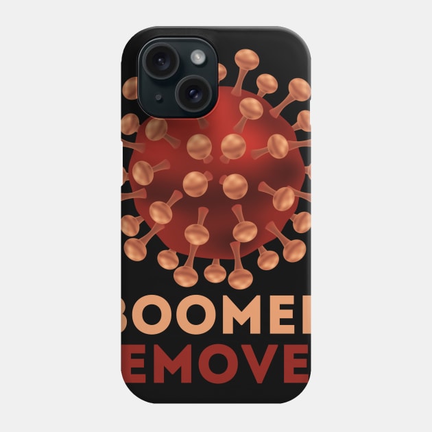 Boomer Remover Millenial Trending Phone Case by cruztdk5