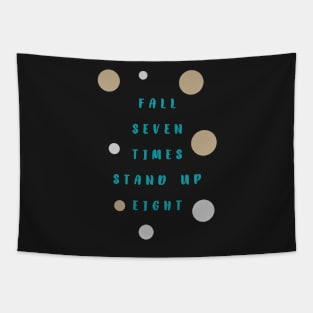 Motivation Quote - Fall seven time stand up eight Tapestry