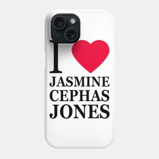 I love Jasmine Cephas Jones Phone Case