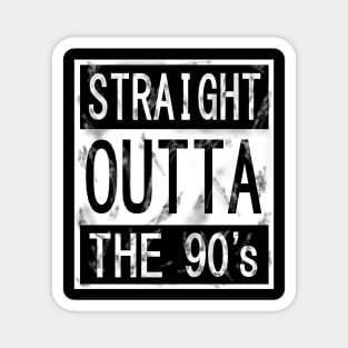 Straight outta the 90's Magnet