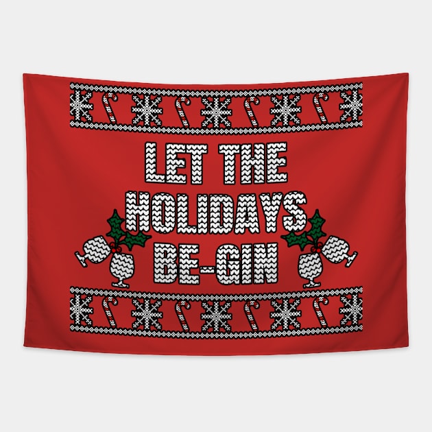 Let The Holidays Be-gin Tapestry by LunaMay