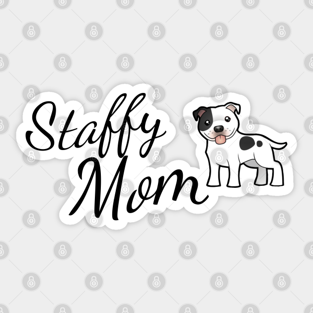 Staffy Mom Staffordshire Bull Terrier Staffy Mom Sticker Teepublic