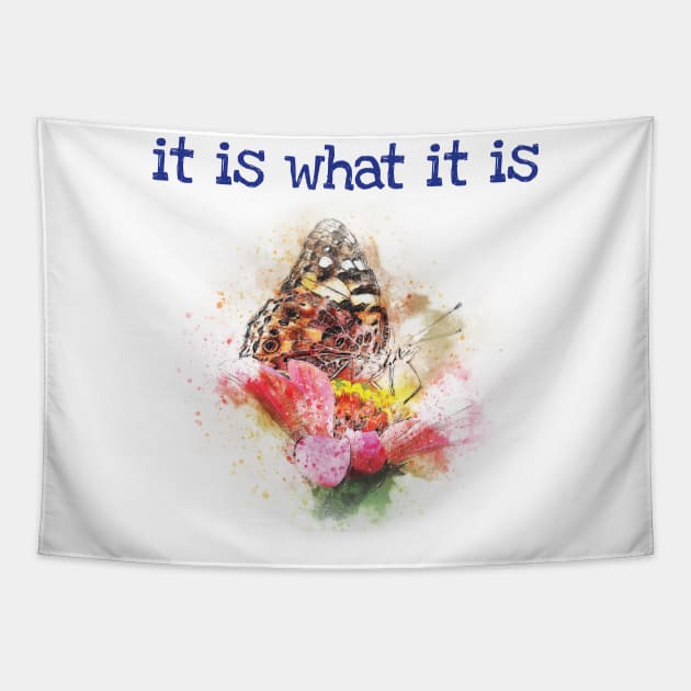 It is what it is - happiness quote Tapestry by be happy