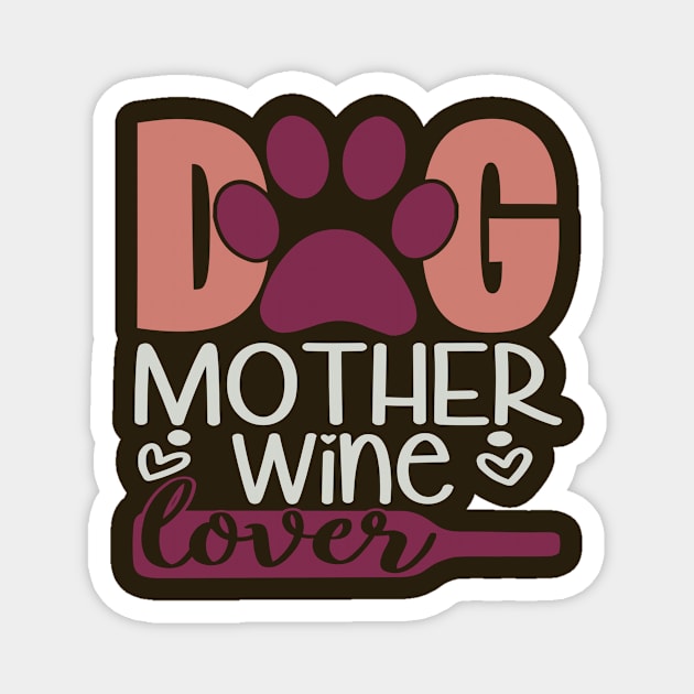 Dog Mother Wine Lover Magnet by Fox1999