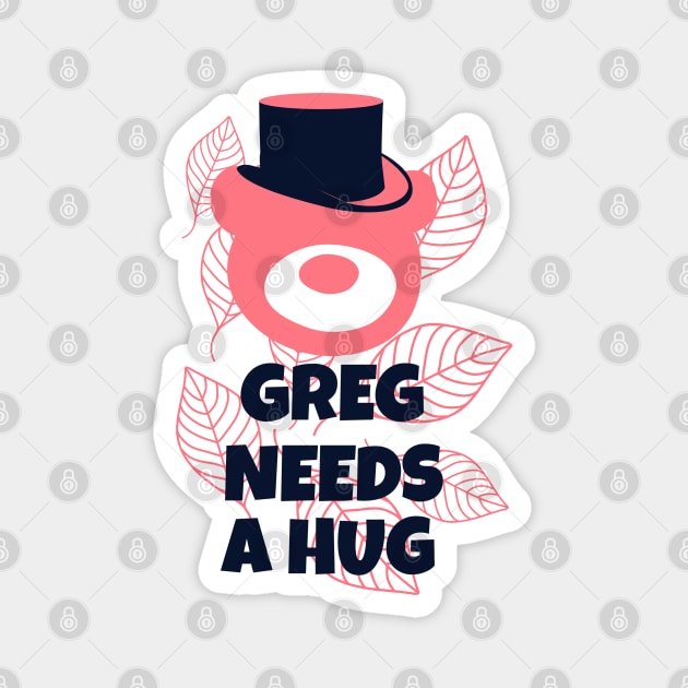 Greg Needs a Hug Magnet by MarinasingerDesigns