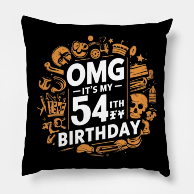 OMG It's My 54th Birthday 54 Years Old Classic - 54th Birthday Pillow by madara art1