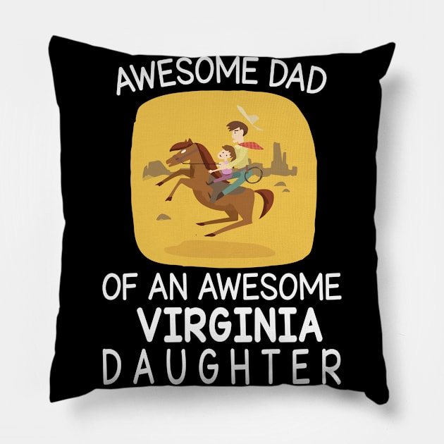 Daddy & Daughter Riding Horse Together Happy Father Day Awesome Dad Of An Awesome Virginia Daughter Pillow by bakhanh123