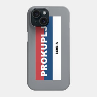 Prokuplje City in Serbian Flag Colors Phone Case