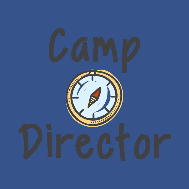 Camp Director Camp Director TShirt TeePublic