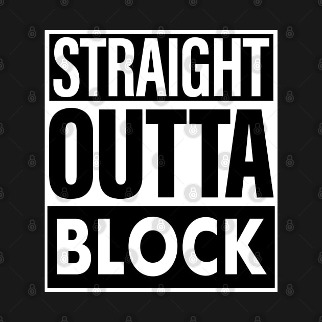 Block Name Straight Outta Block by ThanhNga