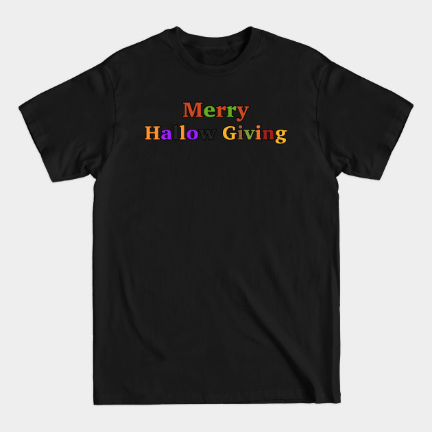 Discover Merry Hallow Giving - Holiday Season - T-Shirt