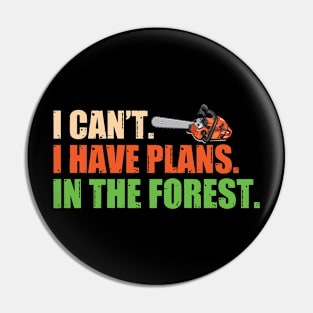 I Can't I Have Plans In The Forest Pin