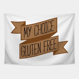 My Choice, Gluten Free Banner T-Shirt Tapestry