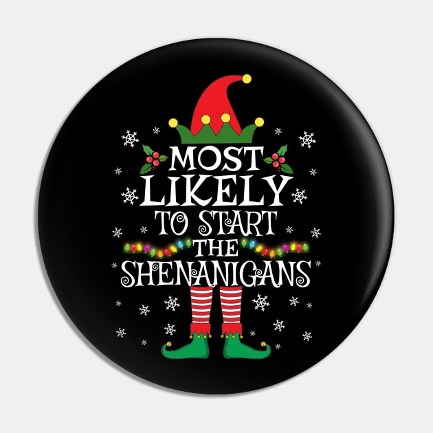 Most Likely To Start The Shenanigans Elf Family Christmas Pin by TheMjProduction