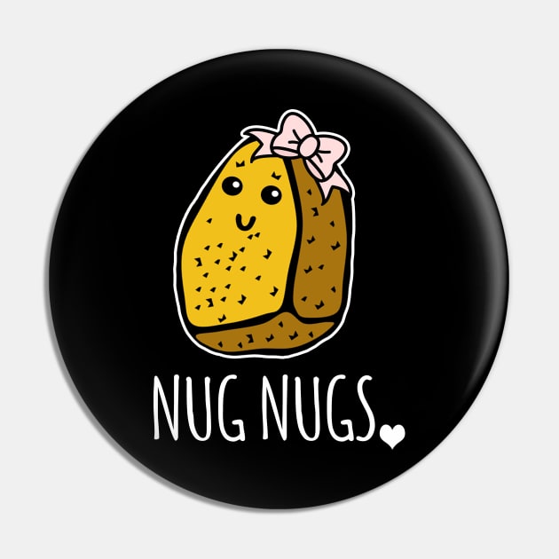 Nug Nugs Pin by LunaMay