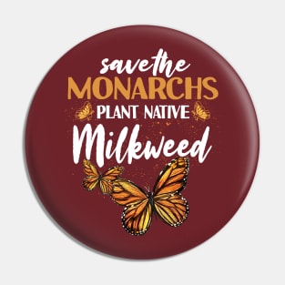 Save The Monarchs Plant Native Milkweed Pin