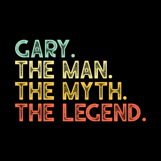 First Name GARY Man Myth Legend Fathers Day Gift by Harle