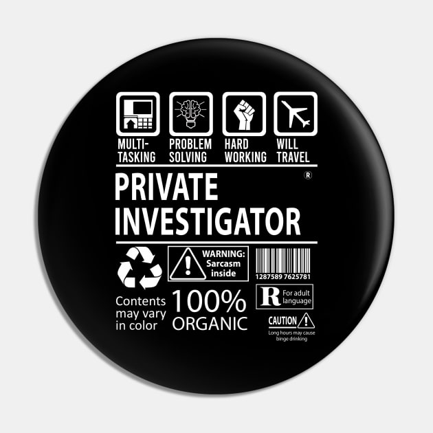 Private Investigator T Shirt - MultiTasking Certified Job Gift Item Tee Pin by Aquastal