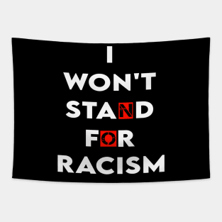 i won't stand for racism Tapestry