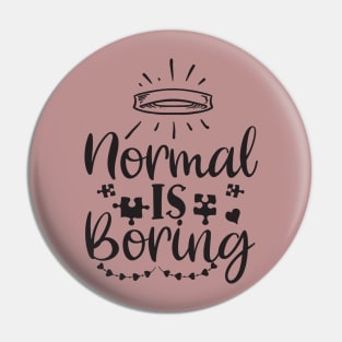 Best Motivational And Inspirational Quotes-Normal Is Boring Pin