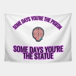 Mental Health Awareness - You're the statue. Tapestry