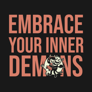 Embrace Your Inner Demons T-Shirt