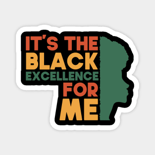 Its The Black Excellence For Me Funny Gift Idea For Black Women Magnet