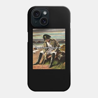 Napoleon Meme There's Nothing We Can Do Phone Case