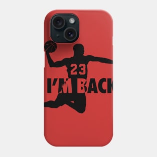 Michael Jordan I'm back 23 Phone Case