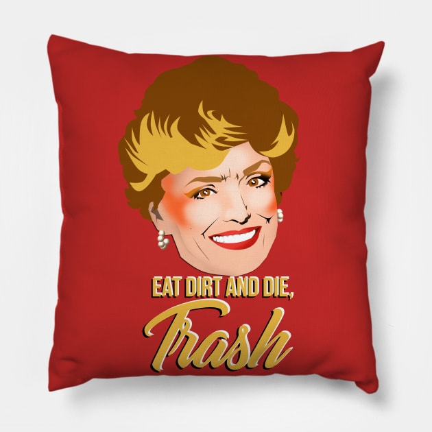 Eat Dirt and Die, TRASH Pillow by The iMiJ Factory