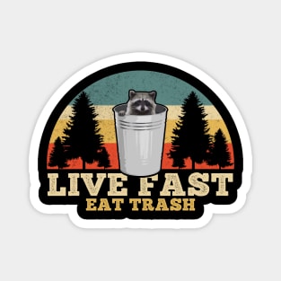 Live Fast Eat Trash Magnet