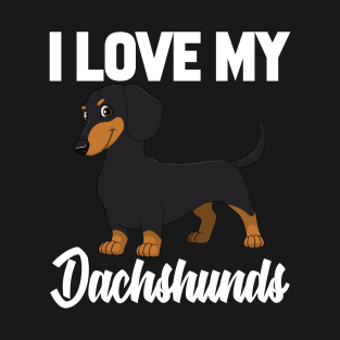 I Love My Dachshunds T-Shirt