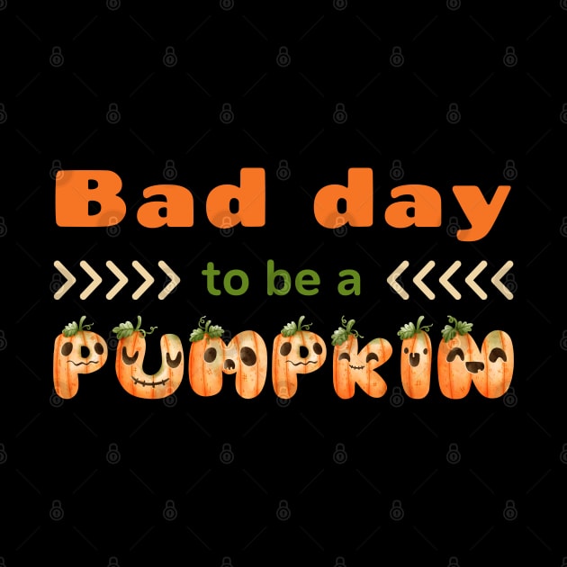 Bad Day To Be A Pumpkin Funny Cute Kawaii by Enriched by Art