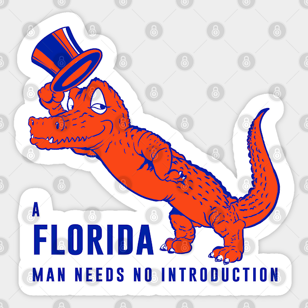 A Florida Man needs on Introduction Vintage Mascot - Gator - Alumni w Stroke - Florida - Sticker