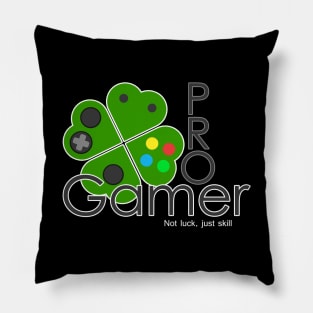 St Patricks day pro gamer not luck just skill Pillow