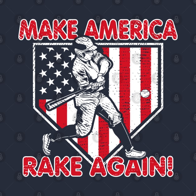 Baseball Presidential Election Make America Rake Again Funny Baseball Hitter USA by TeeCreations