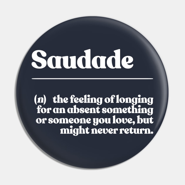 Saudade Definition / Original Design Pin by DankFutura
