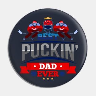 COOL ICE HOCKEY SPORT PUN BEST PUCKIN' DAD EVER FATHERS' DAY Pin