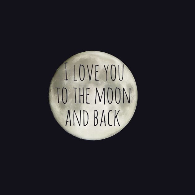 I love you to the moon and back by bubbsnugg