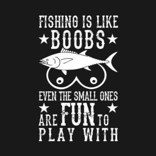 Fishing is like T-Shirt