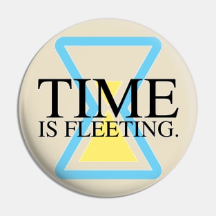 Time is fleeting Pin