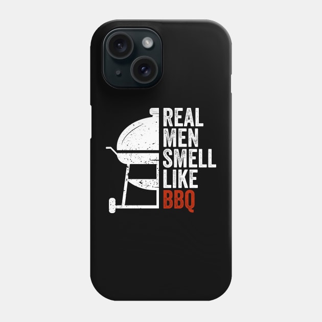 Real Men Smell Like Barbecue Phone Case by Dolde08
