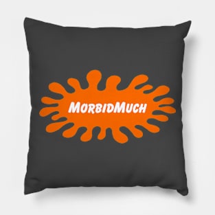 MorbidMuchelodeon Pillow
