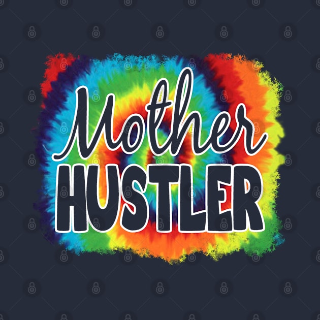 Mother Hustler by Duds4Fun