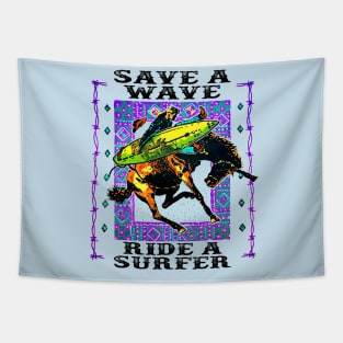 Save A Wave, Ride A Surfer Tapestry