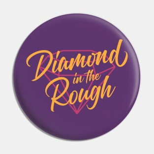 Diamond in the Rough: Option 2 Pin