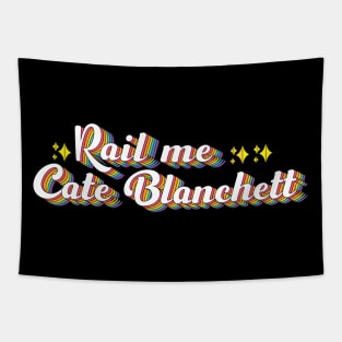 Rail Me Cate Blanchett Tapestry