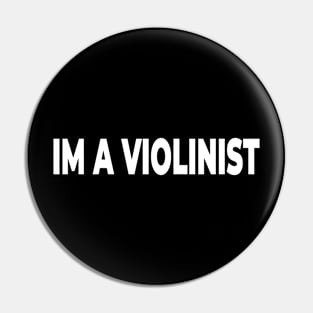 IM VIOLINIST Pin