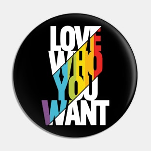 Love who you want! Pin